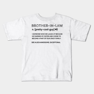 brother in law Funny definition Kids T-Shirt